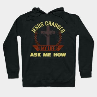 Jesus Changed My Life Hoodie